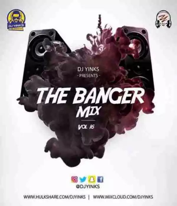 Dj Yinks - The Banger Mix (Vol.16)